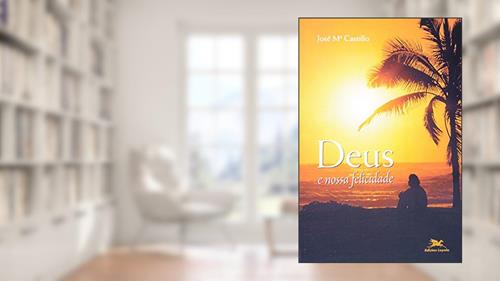 Capa de Deus e nossa felicidade, do autor José Maria Castillo