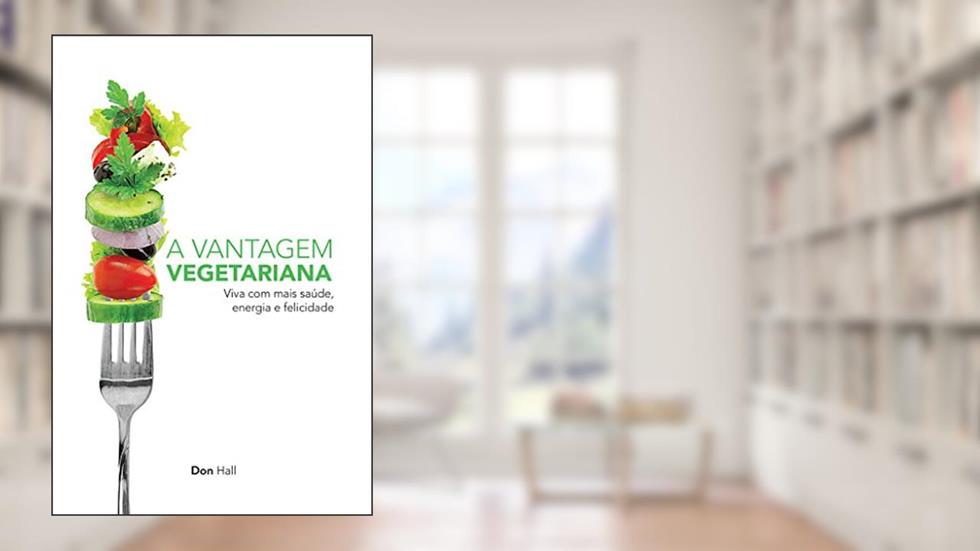 A Vantagem Vegetariana, do autor Don Hall