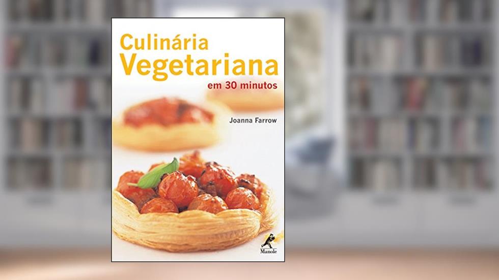 Culinária vegetariana em 30 minutos, do autor Joanna Farrow