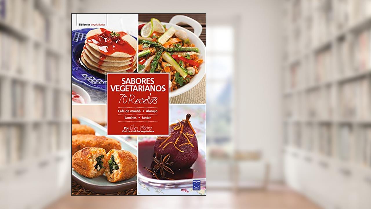 Sabores Vegetarianos 70 Receitas, do autor Ellen Vitorino