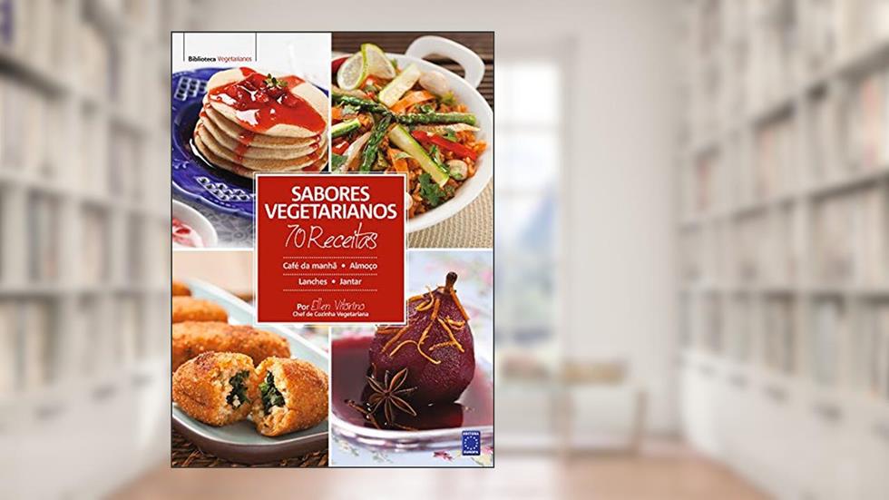 Sabores Vegetarianos 70 Receitas, do autor Ellen Vitorino