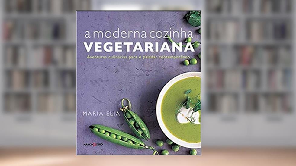 A moderna cozinha vegetariana, do autor Maria Elia