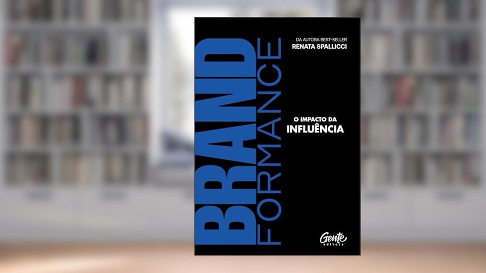 Brandformance: O impacto da influência, do autor Renata Spallicci