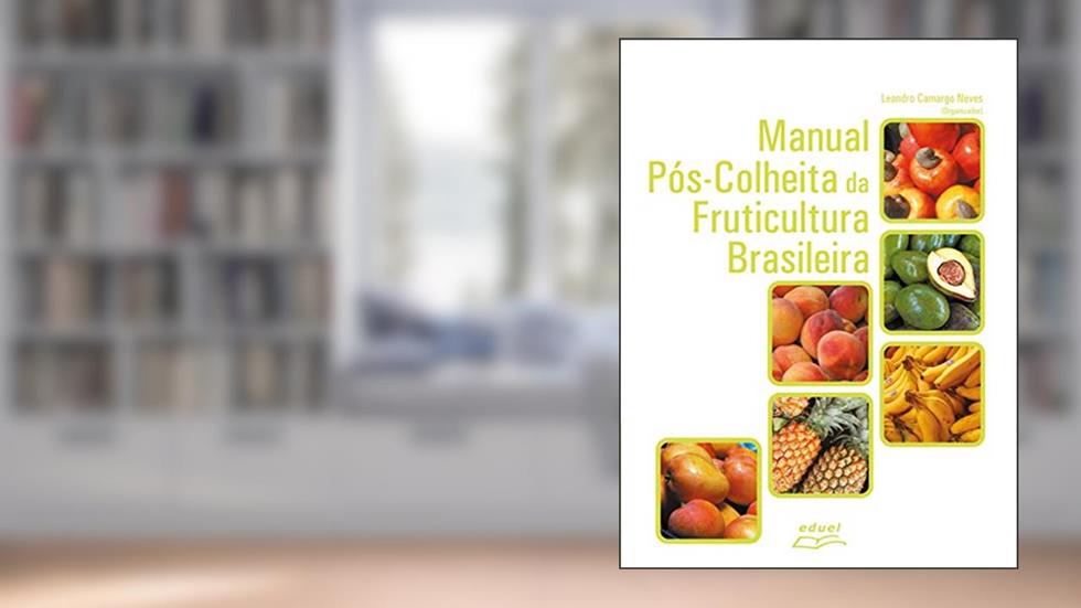 Manual pós-colheita da fruticultura brasileira, do autor Leandro Camargo Neves