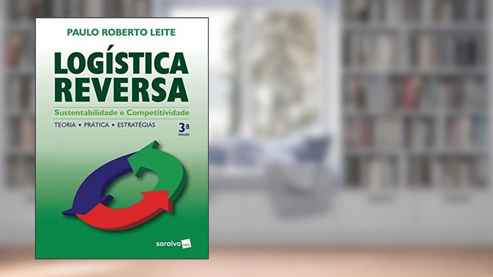 Logística reversa: Sustentabilidade e competitividade, do autor Paulo Roberto Leite