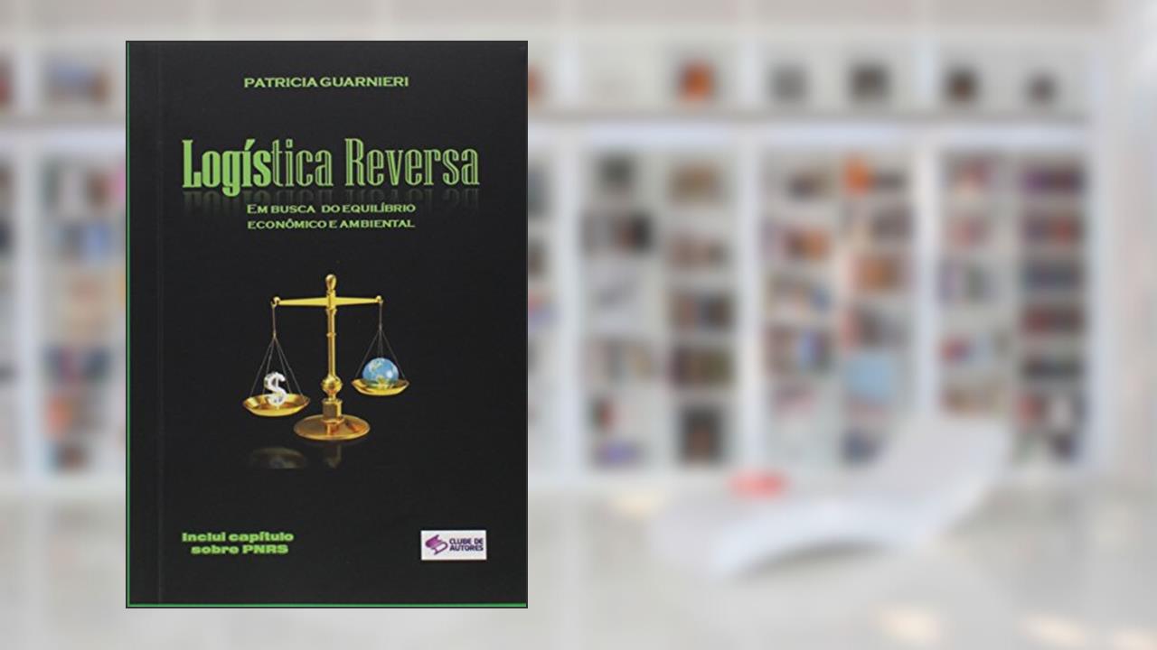 Logística Reversa, do autor Patricia Guarnieri