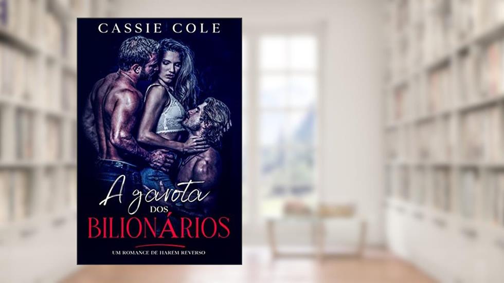 A garota dos Bilionários: Um romance de harém reverso, do autor Cassie Cole