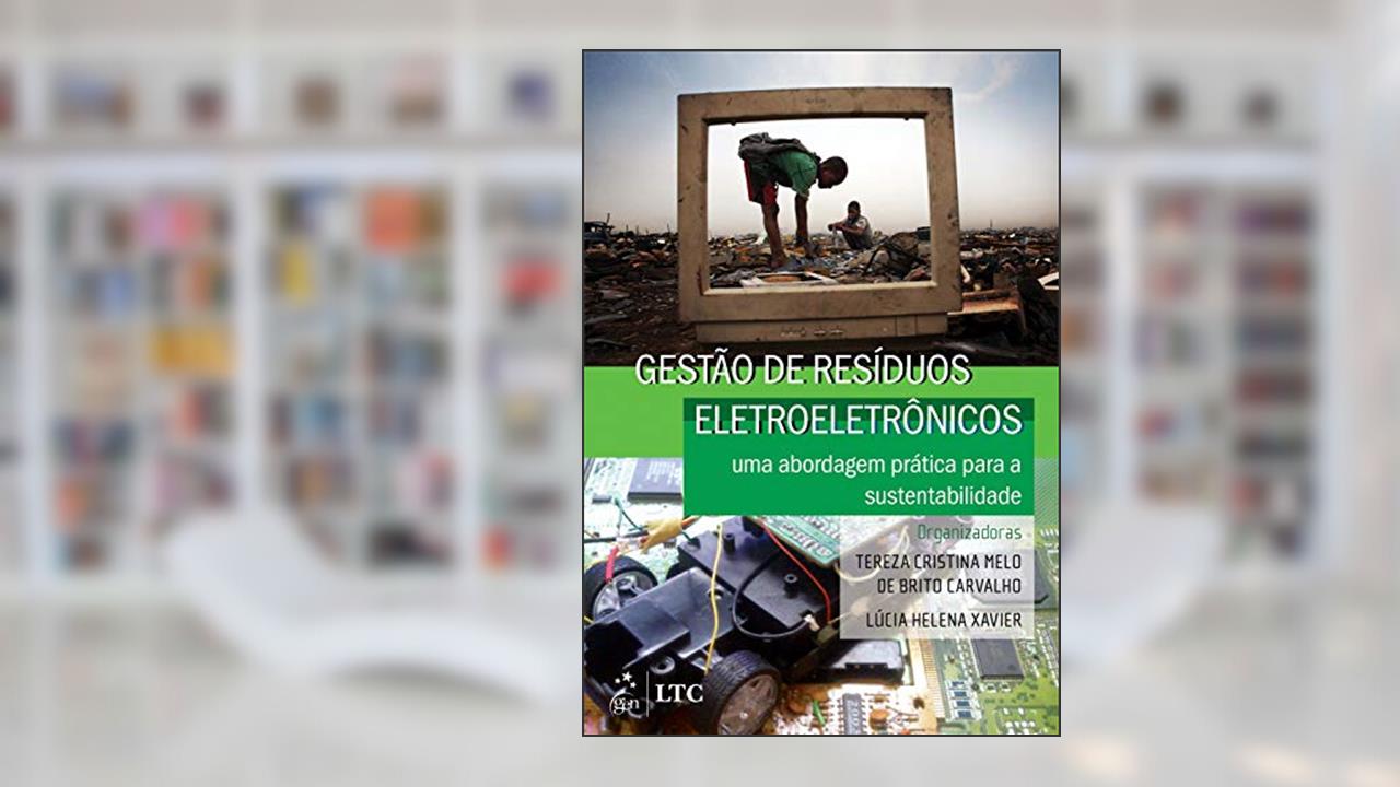 Gestão de Resíduos Eletroeletrônicos: um Abordagem Prática Para a Sustentabilidade, do autor Dennis Dennis Brandao
