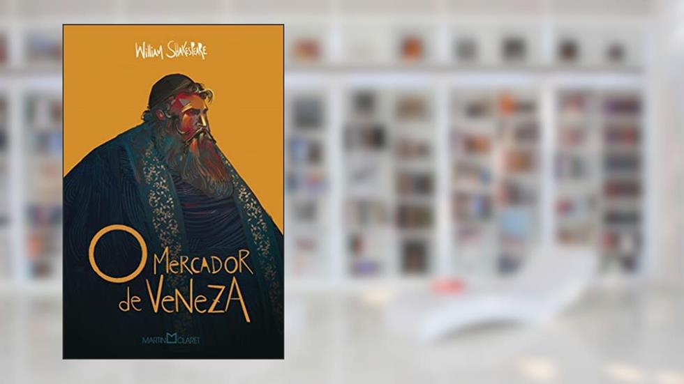 O mercador de Veneza, do autor William Shakespeare