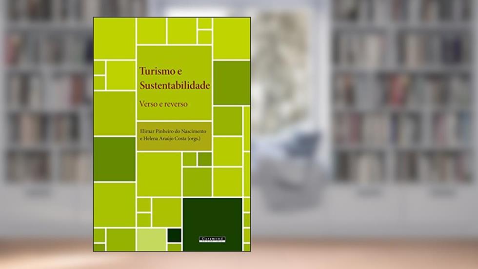 Turismo e Sustentabilidade. Verso e Reverso, do autor Elimar Pinheiro do Nascimento; Helena Araújo Costa