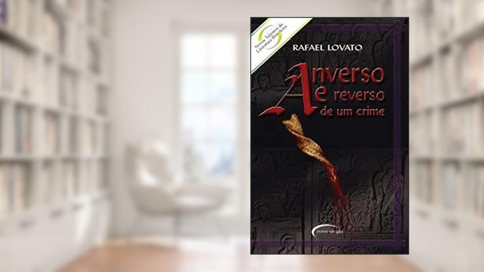Anverso e Reverso de Um Crime, do autor Rafael Lovato