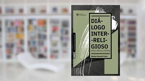Capa de Diálogo inter-religioso sob a ótica cristã, do autor Marlon Ronald Fluck