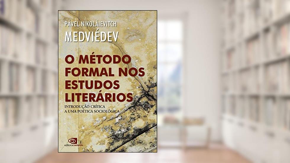 O método formal nos estudos literários - introdução crítica a uma poética sociológica, do autor Pável Nikoláievintch Medviedev