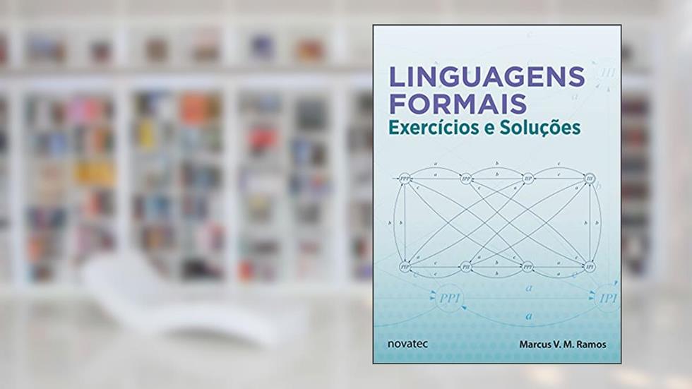 Linguagens Formais: Exercícios e Soluções, do autor Marcus V. M. Ramos