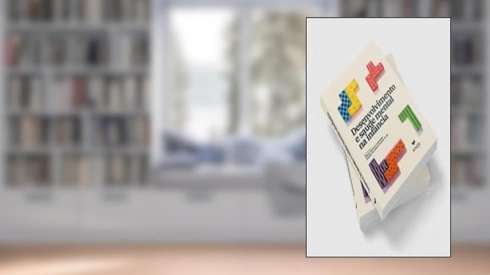 Desenvolvimento e saúde mental na infância, do autor Juliana Barbora Goulardins Cristina dos Santos Cardoso de Sá