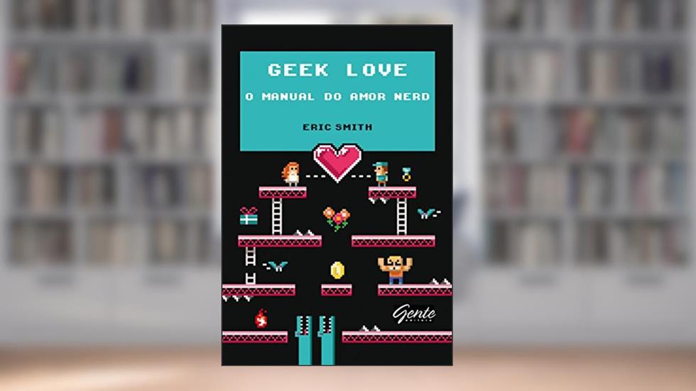 Geek Love, do autor Eriic Smith