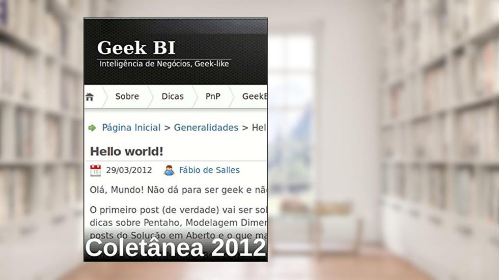 Geek BI - Coletânea 2012 (Coletânea Geek BI Livro 1), do autor Fábio de Salles