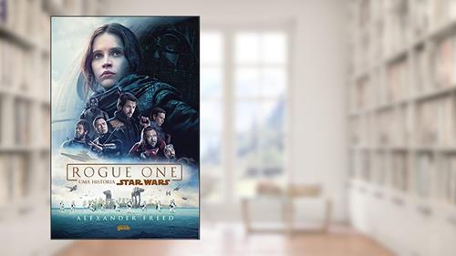 Capa de Rogue one: Uma história Star Wars, do autor Alexander Freed