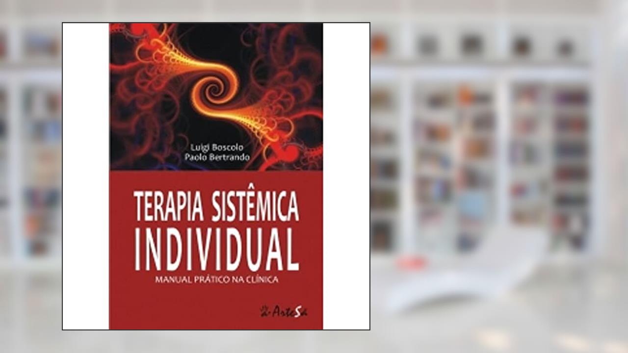 Capa de Terapia Sistêmica Individual: Manual Prático na Clínica, do autor Luigi Boscolo; Paolo Bertrando
