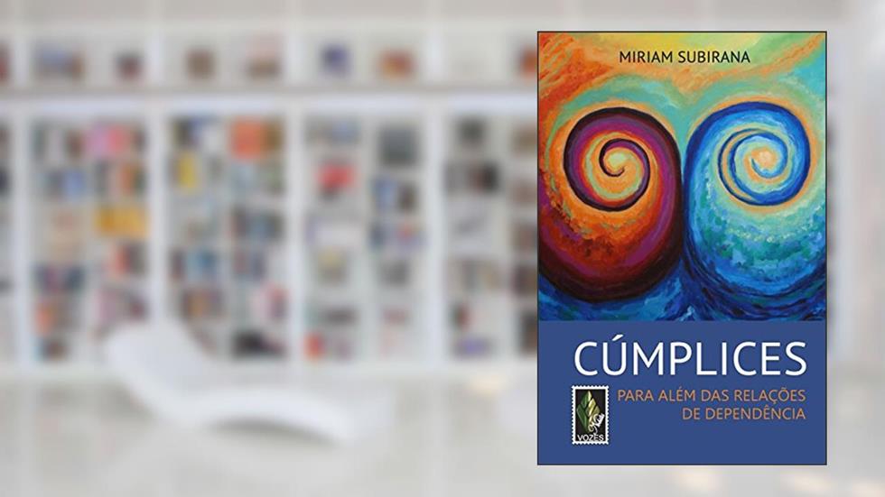 Cúmplices: Para além das relações de dependência, do autor Miriam Subirana