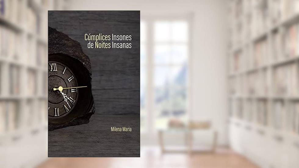 CÚMPLICES INSONES DE NOITES INSANAS, do autor MILENA MARIA TESTA