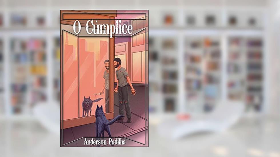 O Cúmplice, do autor Anderson Padilha