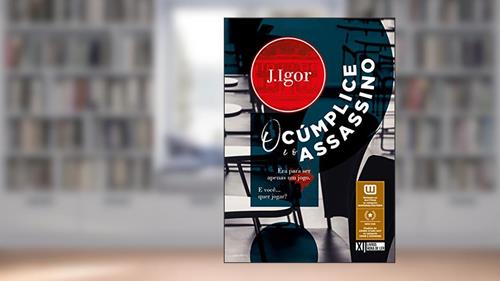 Capa de O Cúmplice e o Assassino: | Romance Policial, do autor J. Igor