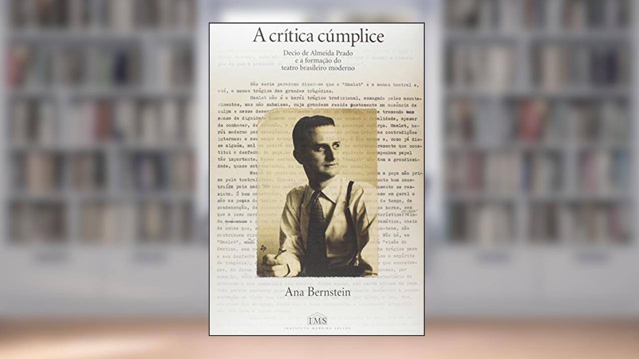 A Crítica Cúmplice, do autor Ana Bernstein