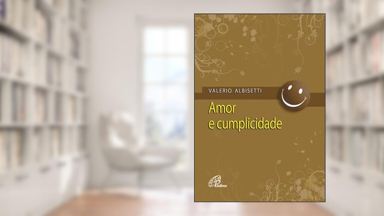 Capa de Amor e cumplicidade, do autor Valério Albisetti