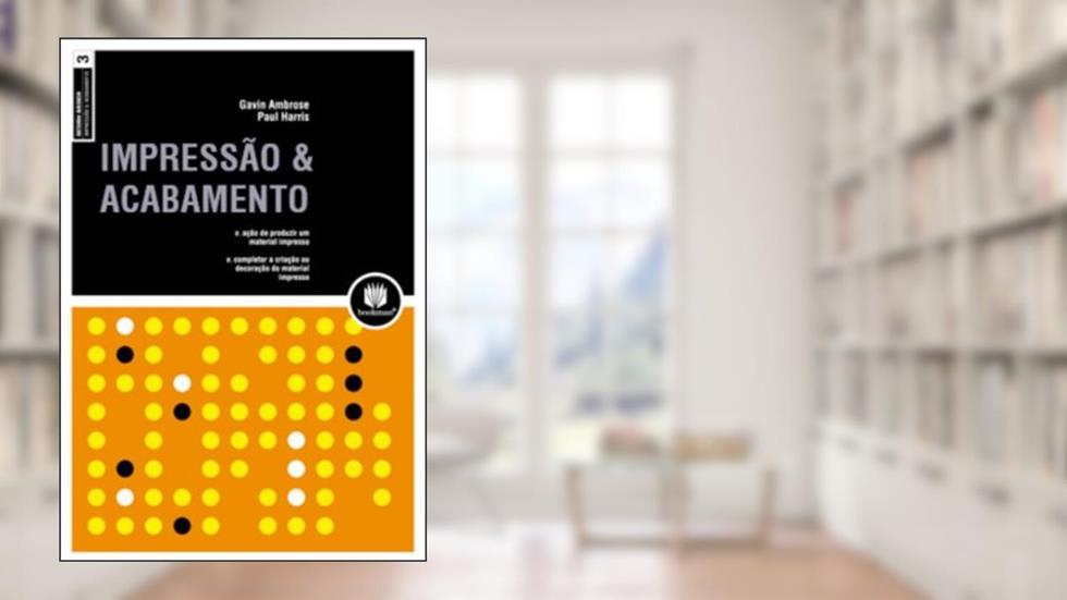 Impressao & Acabamento, do autor Gavin Ambrose