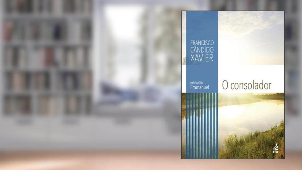 O consolador (Coleção Emmanuel), do autor Francisco Cândido Xavier; Emmanuel (Espírito)