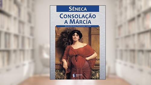 Capa de Consolação a Márcia, do autor Sêneca