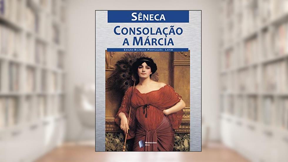 Consolação a Márcia, do autor Sêneca