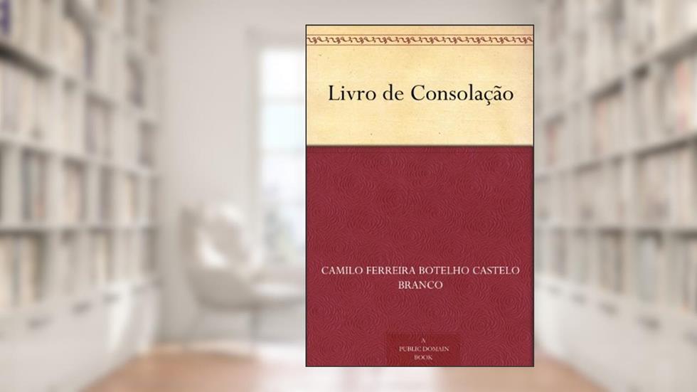 Livro de Consolação, do autor Camilo Ferreira Botelho Castelo Branco