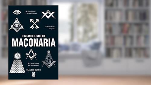 Capa de O Grande Livro da Maçonaria, do autor Claudio Blanc