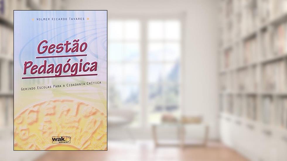 Gestão Pedagógica, do autor Wolmer Ricardo Tavares
