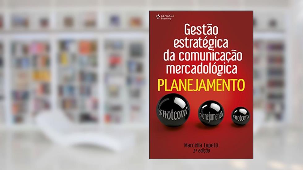 Gestão estratégica da comunicação mercadológica: Planejamento, do autor Marcélia Lupetti