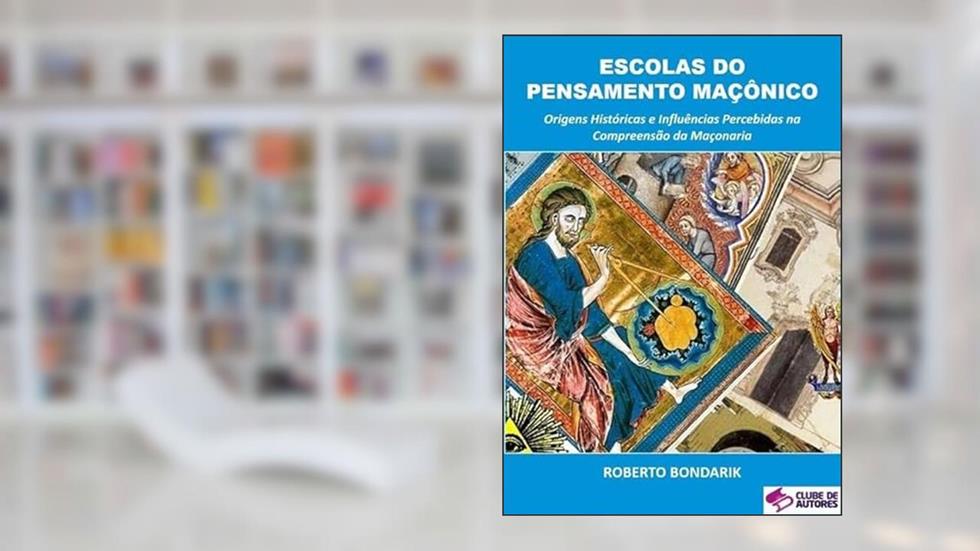 Escolas do Pensamento Maconico, do autor Roberto Bondarik