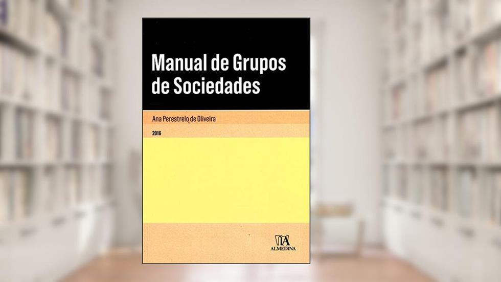 Manual de Grupos de Sociedades, do autor Ana Perestrelo de Oliveira