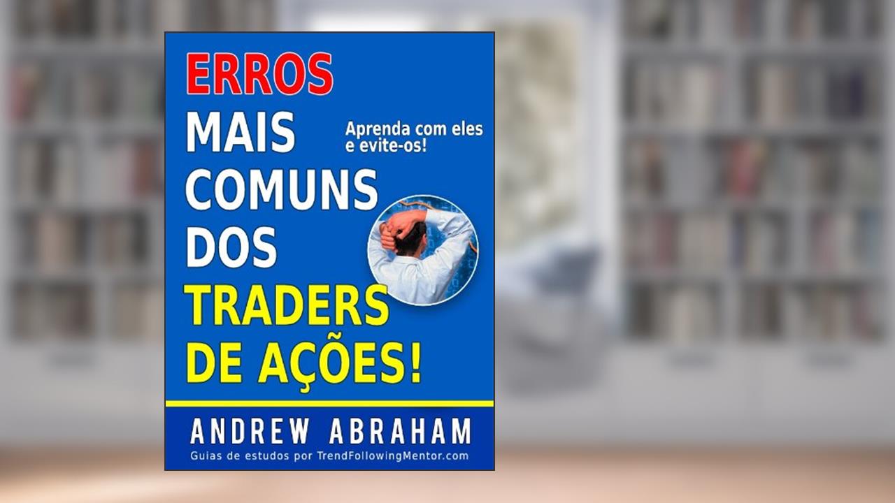 Erros de Trading de Ações (Trend Following Mentor), do autor Andrew Abraham