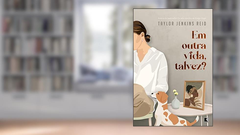Em outra vida, talvez?, do autor Taylor Jenkins Reid