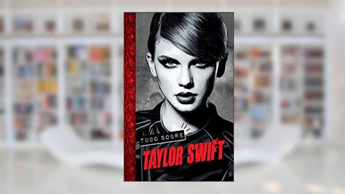 Capa de Tudo Sobre Taylor Swift, do autor Vários Autores