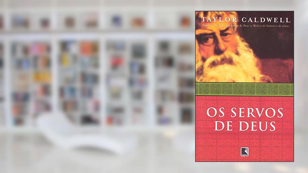 Os servos de Deus (Recomposição), do autor Taylor Caldwell