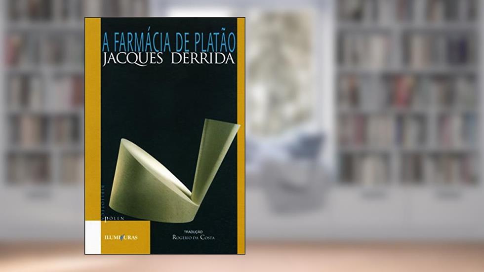 A Farmácia de Platão, do autor Jacques Derrida