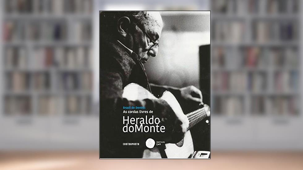 As Cordas Livres De Heraldo Do Monte, do autor Heraldo Do Monte
