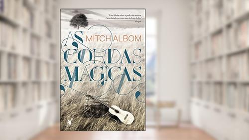 Capa de As cordas mágicas, do autor Mitch Albom