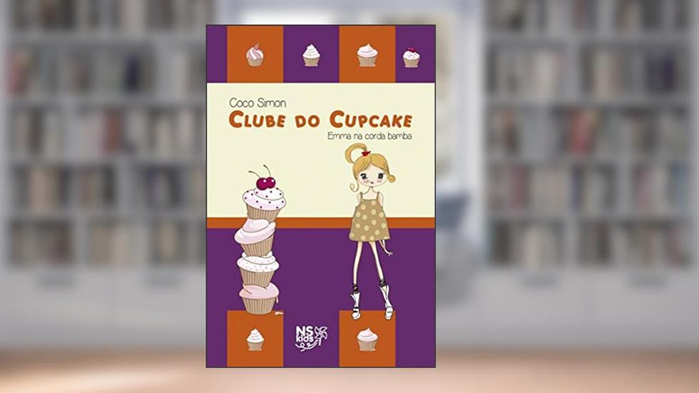 Clube do cupcake - Emma na corda bamba: 3, do autor Coco Simon