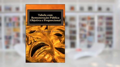 Capa de Tabela com Remuneração Pública Objetiva e Proporcional, do autor Vicente Frantz