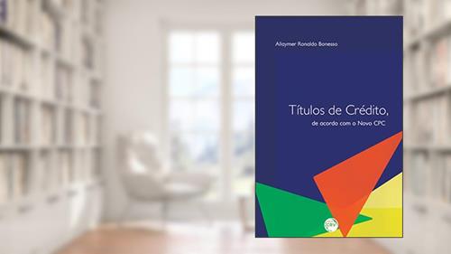Capa de Títulos de crédito, de acordo com o novo cpc, do autor Allaymer Ronaldo Bonesso