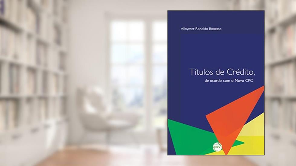 Títulos de crédito, de acordo com o novo cpc, do autor Allaymer Ronaldo Bonesso
